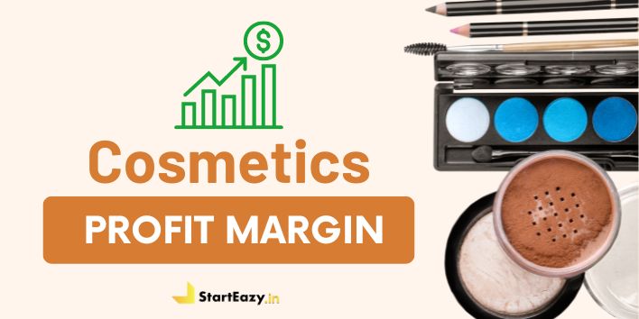 Cosmetics Profit Margin | Guide for Startups